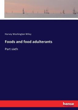 portada Foods and food adulterants: Part sixth (en Inglés)