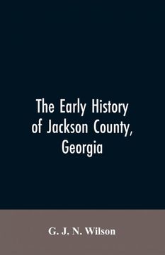 portada The Early History of Jackson County Georgia (en Inglés)