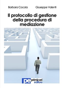 portada Il protocollo di gestione della procedura di mediazione (in Italian)