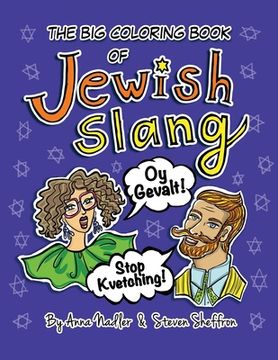 portada The Big Coloring Book of Jewish Slang: 45 Original Illustrations of Yiddish Expressions for You To Learn and Color. Comes with a Definition for Each P (en Inglés)