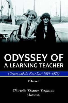 portada odyssey of a learning teacher (greece and the near east 1924-1925): volume i (en Inglés)