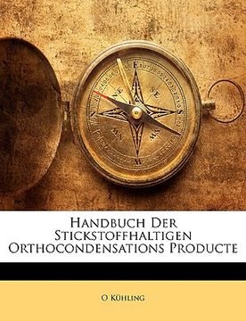 portada Handbuch Der Stickstoffhaltigen Orthocondensations Producte (en Alemán)