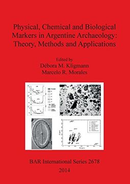 portada Physical, Chemical and Biological Markers in Argentine Archaeology: Theory, Methods and Applications (BAR International Series)