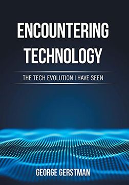 portada Encountering Technology: The Tech Evolution i Have Seen (en Inglés)