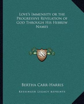 portada love's immensity or the progressive revelation of god through his hebrew names (in English)