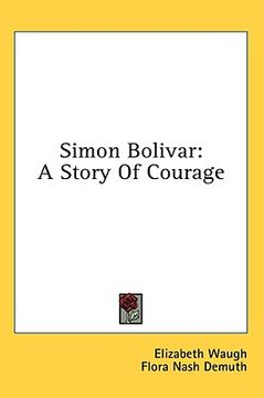 portada simon bolivar: a story of courage (en Inglés)