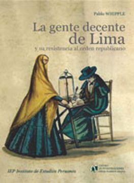 portada La gente decente de Lima y su resistencia al orden republicano (in Spanish)