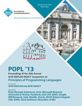 portada Popl 13 Proceedings of the 40th Annual ACM Sigplan-Sigact Symposium on Principles of Programming Languages (in English)