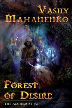 portada Forest of Desire (The Alchemist Book #2): LitRPG Series (en Inglés)