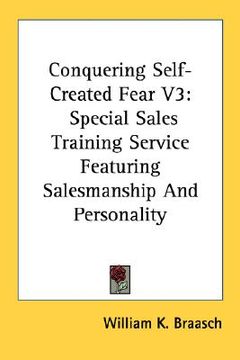portada conquering self-created fear v3: special sales training service featuring salesmanship and personality (en Inglés)