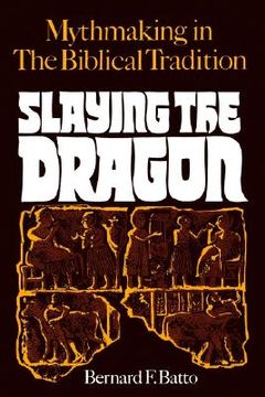 portada slaying the dragon: mythmaking in the biblical tradition