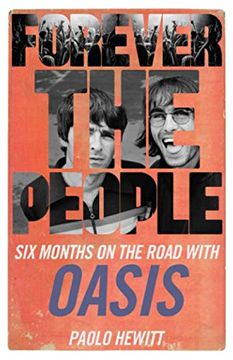 portada Forever the People: Six Months on the Road With Oasis (en Inglés)