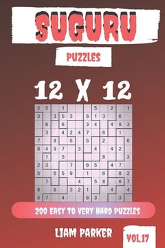 portada Suguru Puzzles - 200 Easy to Very Hard Puzzles 12x12 vol.17 (in English)