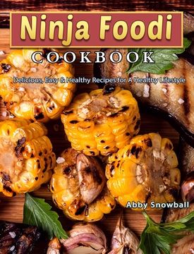 portada Ninja Foodi Cookbook: Delicious, Easy & Healthy Recipes for A Healthy Lifestyle (en Inglés)