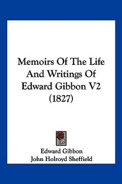 portada memoirs of the life and writings of edward gibbon v2 (1827) (en Inglés)