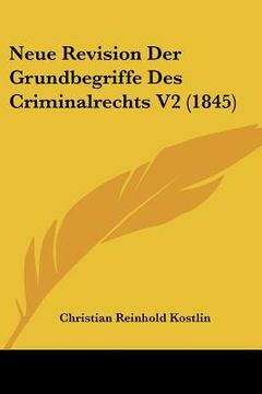 portada Neue Revision Der Grundbegriffe Des Criminalrechts V2 (1845) (in German)