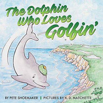 portada The Dolphin Who Loves Golfin': Volume 1 (en Inglés)