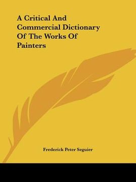 portada a critical and commercial dictionary of the works of painters (en Inglés)