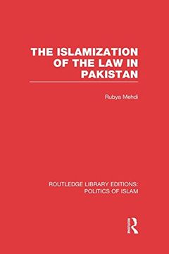 portada The Islamization of the law in Pakistan (en Inglés)