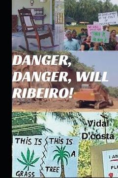 portada Danger, Danger, Will Ribeiro!: A Goan Sci-Fi (en Inglés)