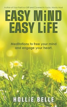 portada Easy Mind Easy Life: Meditations to Free Your Mind and Engage Your Heart. 