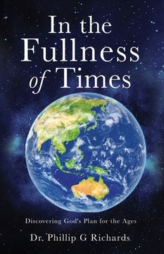 portada In the Fullness of Times: Discovering God's Plan for the Ages (en Inglés)
