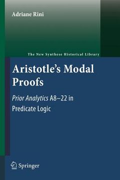portada Aristotle's Modal Proofs: Prior Analytics A8-22 in Predicate Logic (en Inglés)