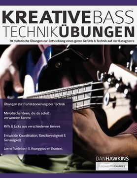 portada Kreative Basstechnik-Übungen: 70 melodische Übungen zur Entwicklung eines guten Gefühls & Technik auf der Bassgitarre (in German)