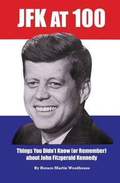 portada JFK at 100: Things You Didn’t Know (or Remember) about John Fitzgerald Kennedy