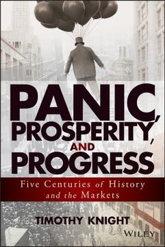 portada Panic, Prosperity, And Progress: Five Centuries Of History And The Markets