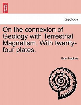 portada on the connexion of geology with terrestrial magnetism. with twenty-four plates. (in English)