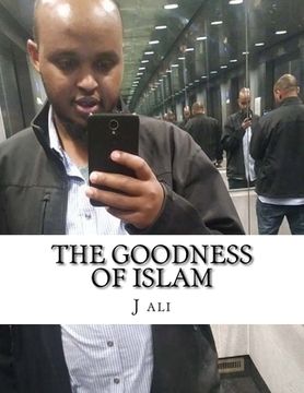 portada The goodness of Islam: The goodness of Islam (en Inglés)