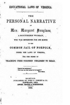 portada Educational laws of Virginia, the personal narrative of Mrs. Margaret Douglass (in English)