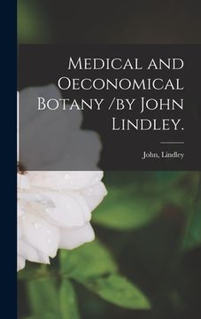portada Medical and Oeconomical Botany /by John Lindley. (en Inglés)