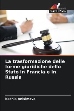 portada La trasformazione delle forme giuridiche dello Stato in Francia e in Russia (en Italiano)