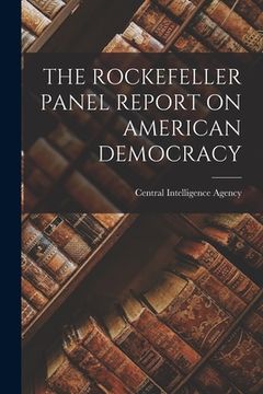portada The Rockefeller Panel Report on American Democracy (en Inglés)