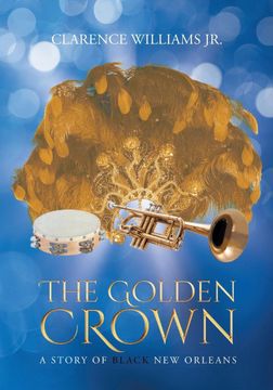 portada The Golden Crown: A Story of Black new Orleans (en Inglés)