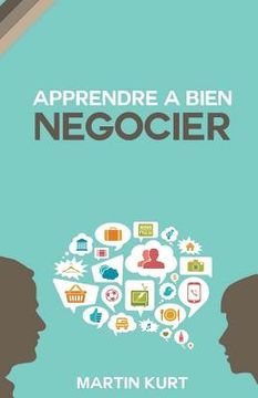 portada Apprendre a bien negocier: mode d'emploi (en Francés)