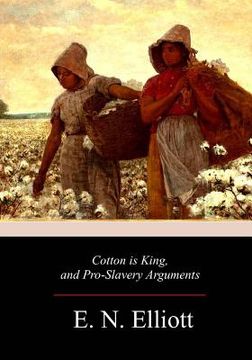 portada Cotton is King, and Pro-Slavery Arguments (en Inglés)