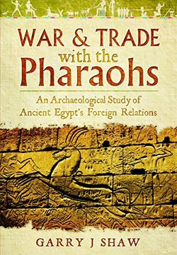 portada War & Trade with the Pharaohs: An Archaeological Study of Ancient Egypt's Foreign Relations