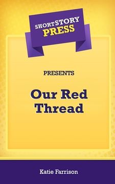 portada Short Story Press Presents Our Red Thread