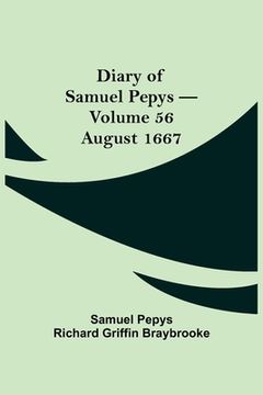 portada Diary of Samuel Pepys - Volume 56: August 1667