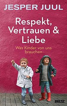 portada Respekt, Vertrauen & Liebe: Was Kinder von uns Brauchen (en Alemán)
