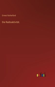 portada Die Radioaktivität. (in German)