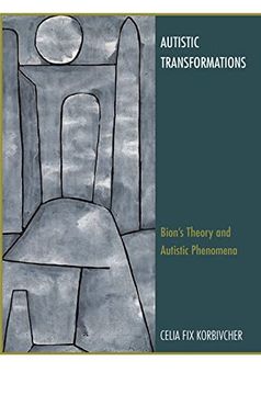 portada Autistic Transformations: Bion's Theory and Autistic Phenomena 