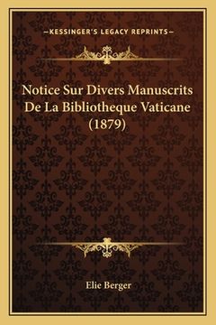 portada Notice Sur Divers Manuscrits De La Bibliotheque Vaticane (1879) (en Francés)