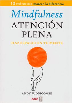 portada Mindfulness-Atencion Plena: Haz Espacio en tu Mente (in Spanish)
