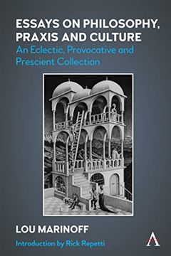 portada Essays on Philosophy, Praxis and Culture: An Eclectic, Provocative and Prescient Collection (in English)
