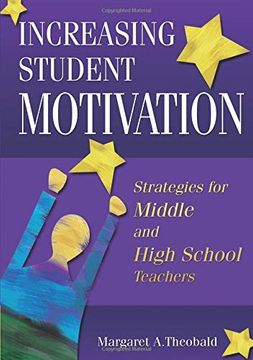 portada Increasing Student Motivation: Strategies for Middle and High School Teachers 