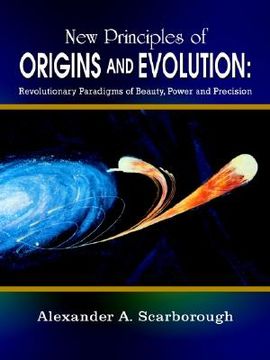 portada new principles of origins and evolution: revolutionary paradigms of beauty, power and precision (in English)